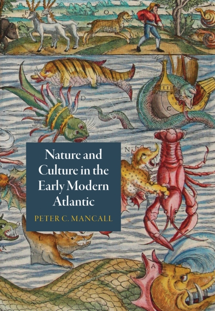 Nature and Culture in the Early Modern Atlantic, Paperback / softback Book