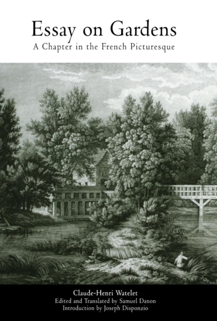 Essay on Gardens : A Chapter in the French Picturesque, Hardback Book