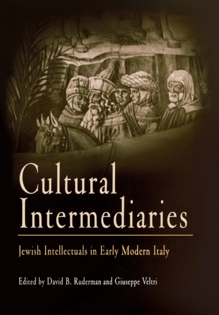 Cultural Intermediaries : Jewish Intellectuals in Early Modern Italy, Hardback Book
