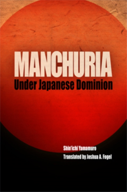 Manchuria Under Japanese Dominion, Hardback Book