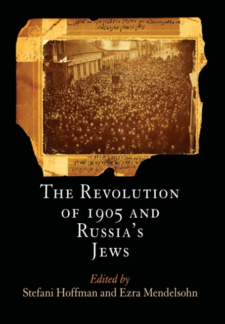 The Revolution of 1905 and Russia's Jews, Hardback Book