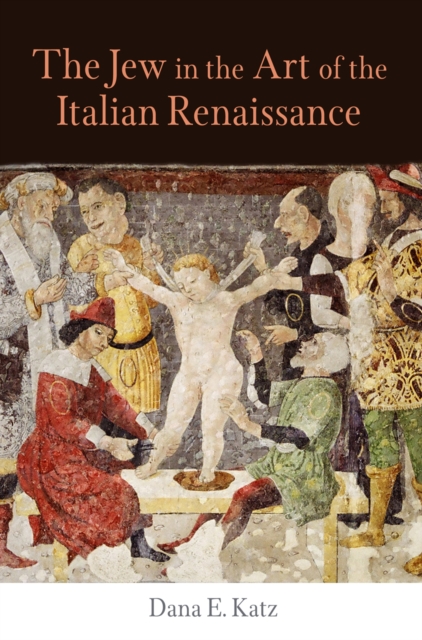 The Jew in the Art of the Italian Renaissance, Hardback Book