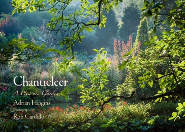 Chanticleer : A Pleasure Garden, Hardback Book