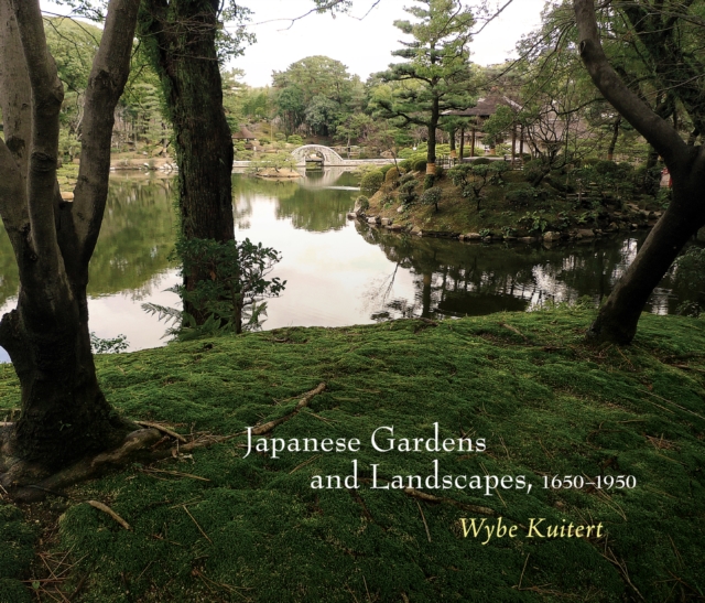 Japanese Gardens and Landscapes, 1650-1950, Hardback Book