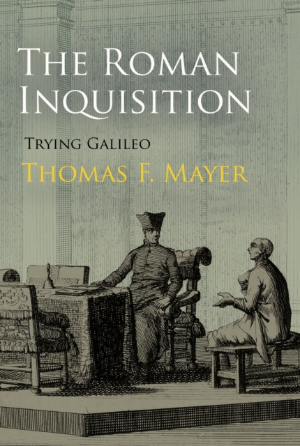 The Roman Inquisition : Trying Galileo, Hardback Book