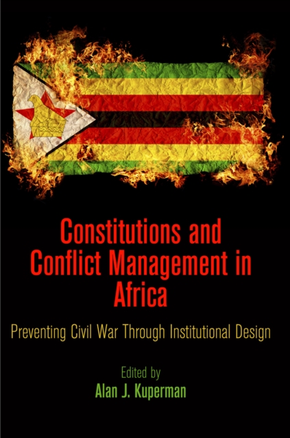Constitutions and Conflict Management in Africa : Preventing Civil War Through Institutional Design, Hardback Book