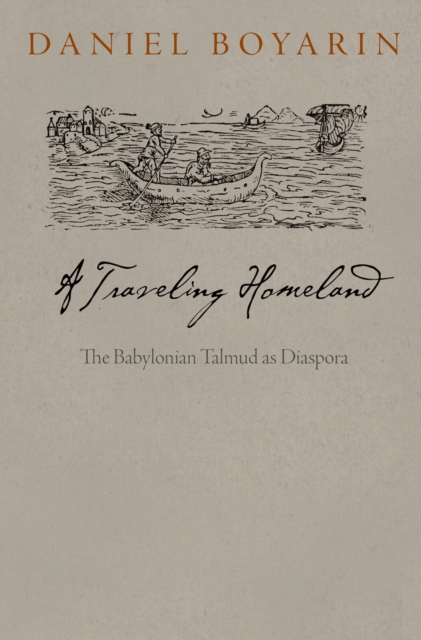 A Traveling Homeland : The Babylonian Talmud as Diaspora, Hardback Book
