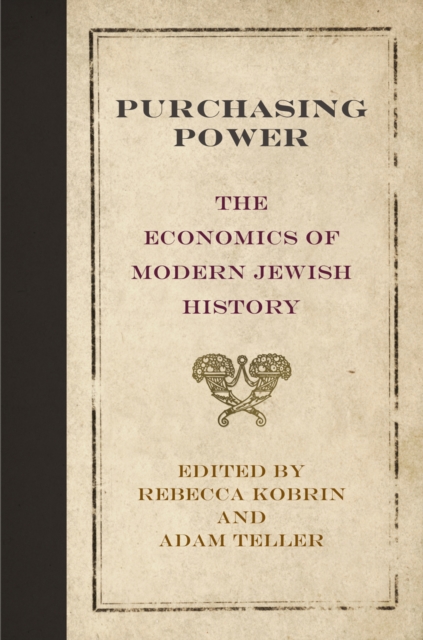 Purchasing Power : The Economics of Modern Jewish History, Hardback Book