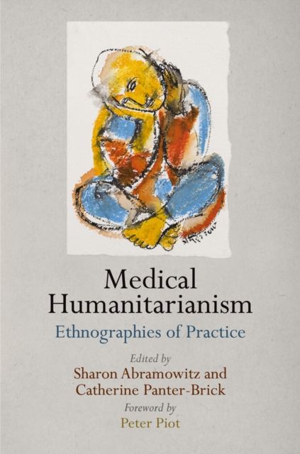 Medical Humanitarianism : Ethnographies of Practice, Hardback Book