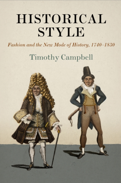 Historical Style : Fashion and the New Mode of History, 174-183, Hardback Book