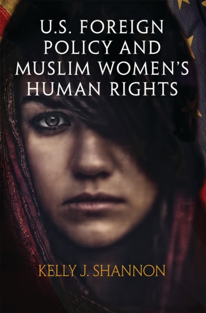 U.S. Foreign Policy and Muslim Women's Human Rights, Hardback Book