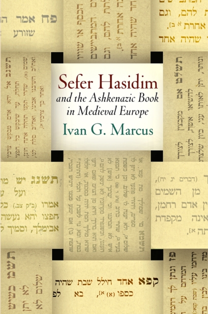 "Sefer Hasidim" and the Ashkenazic Book in Medieval Europe, Hardback Book