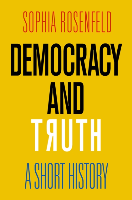Democracy and Truth : A Short History, Hardback Book