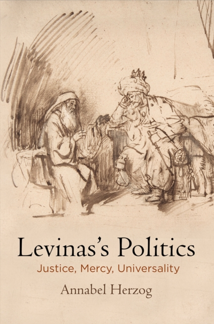 Levinas's Politics : Justice, Mercy, Universality, Hardback Book