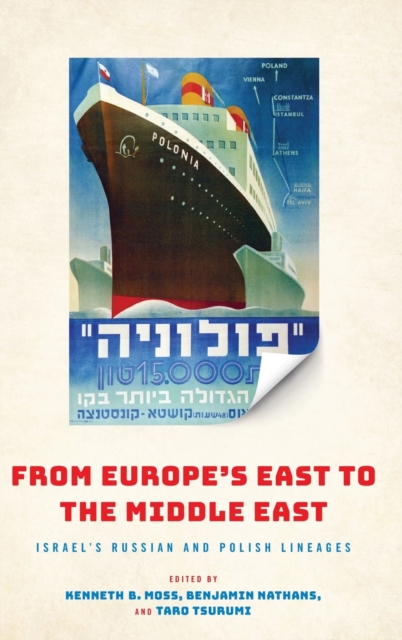 From Europe's East to the Middle East : Israel's Russian and Polish Lineages, Hardback Book