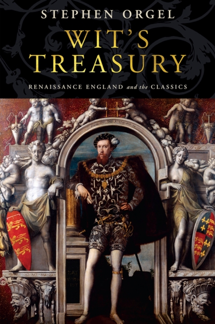 Wit's Treasury : Renaissance England and the Classics, Hardback Book