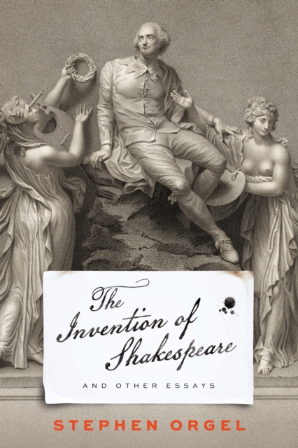 The Invention of Shakespeare, and Other Essays, Hardback Book