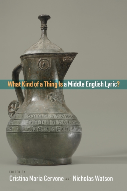What Kind of a Thing Is a Middle English Lyric?, Hardback Book