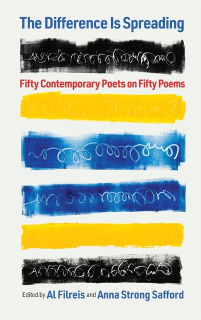 The Difference Is Spreading : Fifty Contemporary Poets on Fifty Poems, Hardback Book