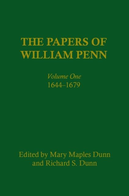 The Papers of William Penn, Volume 1 : 1644-1679, Hardback Book
