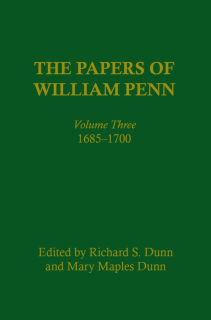 The Papers of William Penn, Volume 3 : 1685-17, Hardback Book