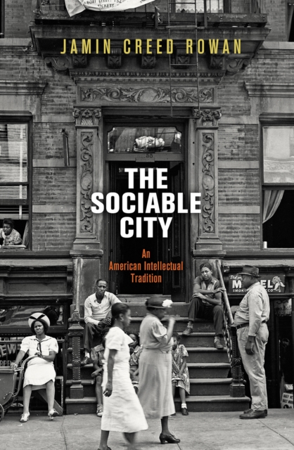 The Sociable City : An American Intellectual Tradition, EPUB eBook