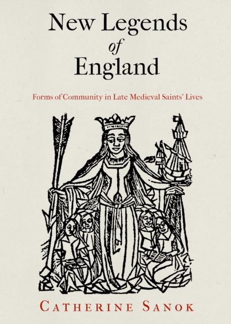 New Legends of England : Forms of Community in Late Medieval Saints' Lives, PDF eBook