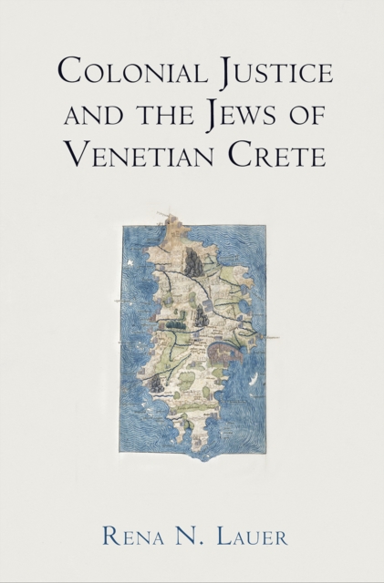 Colonial Justice and the Jews of Venetian Crete, EPUB eBook