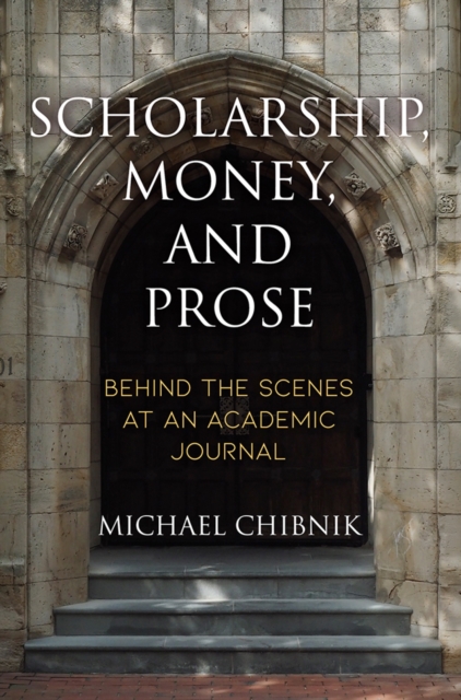 Scholarship, Money, and Prose : Behind the Scenes at an Academic Journal, EPUB eBook