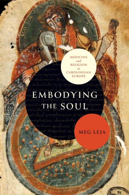 Embodying the Soul : Medicine and Religion in Carolingian Europe, EPUB eBook