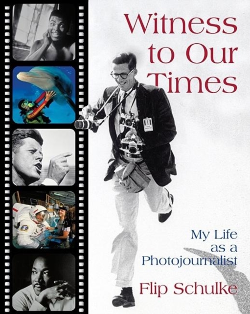 Witness to Our Times : My Life as a Photojournalist, Hardback Book