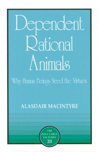 Dependent Rational Animals, Hardback Book