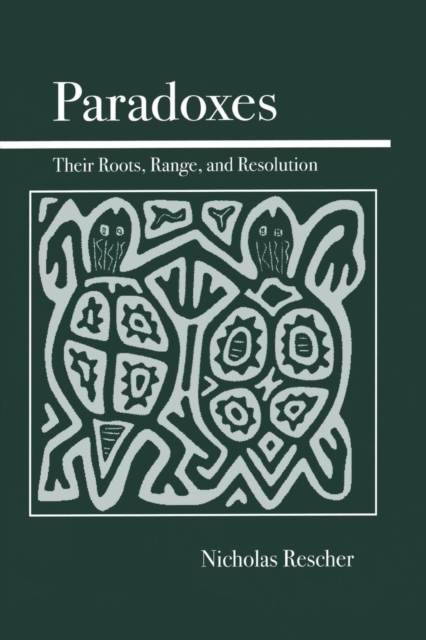 Paradoxes : Their Roots, Range, and Resolution, Paperback / softback Book