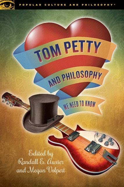 Tom Petty and Philosophy : We Need to Know, Paperback / softback Book