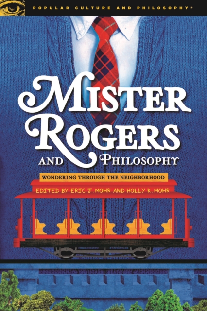 Mister Rogers and Philosophy, Paperback / softback Book