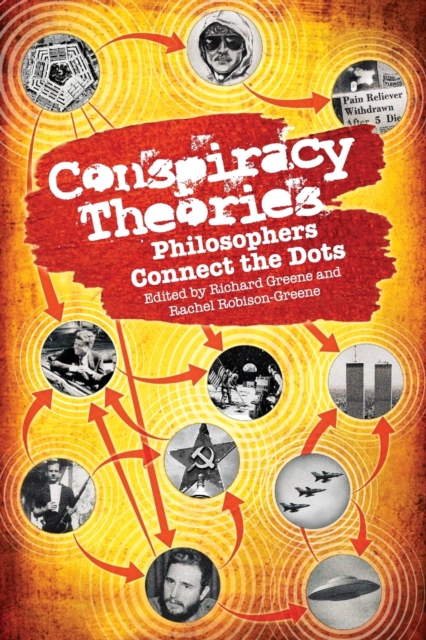 Conspiracy Theories : Philosophers Connect the Dots, Paperback / softback Book