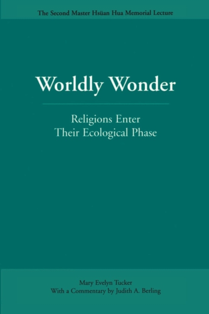 Worldly Wonder : Religions Enter Their Ecological Phase, Paperback / softback Book