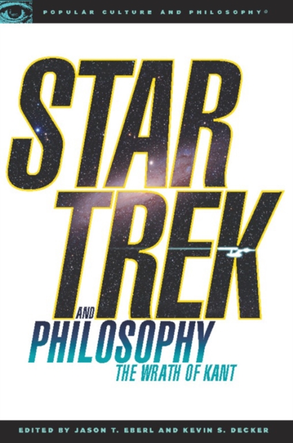 Star Trek and Philosophy : The Wrath of Kant, Paperback / softback Book