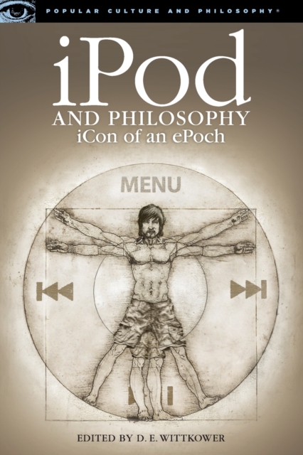iPod and Philosophy : iCon of an ePoch, Paperback / softback Book