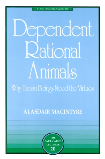 Dependent Rational Animals : Why Human Beings Need the Virtues, EPUB eBook