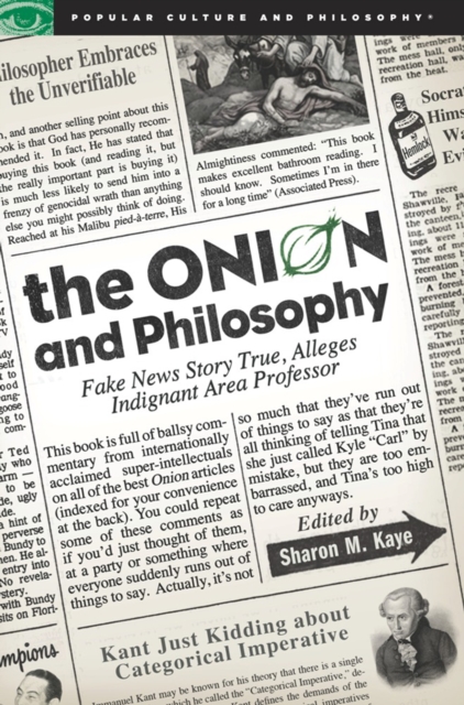 The Onion and Philosophy : Fake News Story True Alleges Indignant Area Professor, EPUB eBook