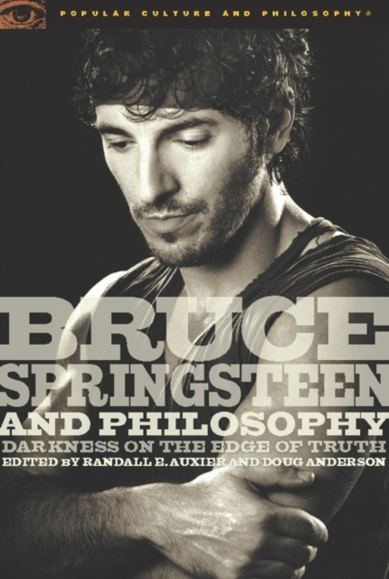 Bruce Springsteen and Philosophy : Darkness on the Edge of Truth, EPUB eBook