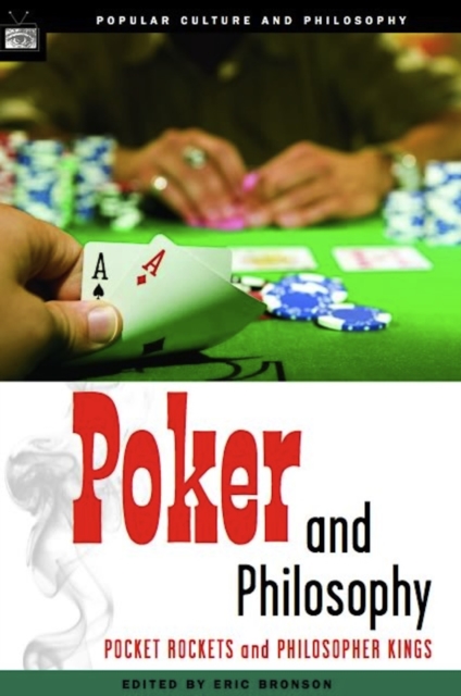 Poker and Philosophy : Pocket Rockets and Philosopher Kings, EPUB eBook