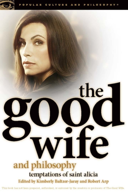 The Good Wife and Philosophy : Temptations of Saint Alicia, EPUB eBook