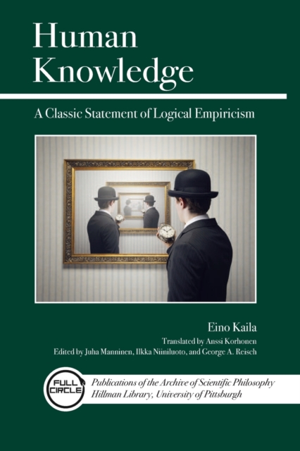 Human Knowledge : A Classic Statement of Logical Empiricism, Paperback / softback Book