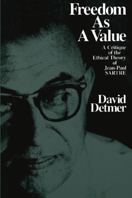 Freedom As a Value : A Critique of the Ethical Theory of Jean-Paul Sarte, EPUB eBook