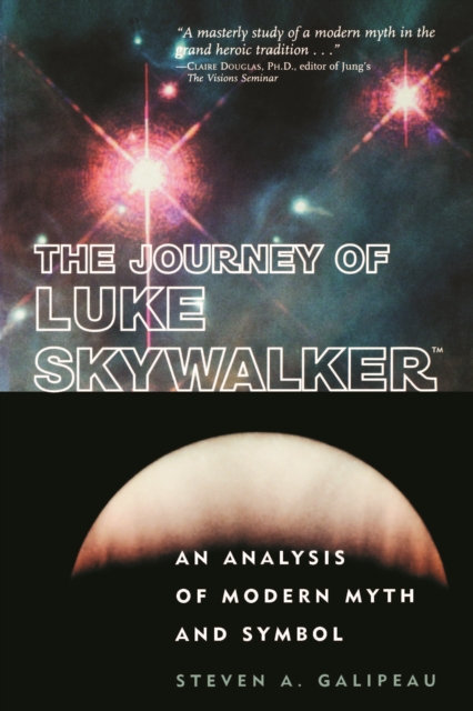 The Journey of Luke Skywalker : An Analysis of Modern Myth and Symbol, EPUB eBook