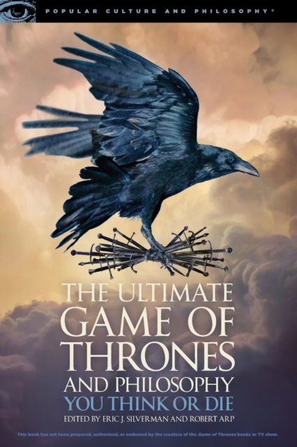 The Ultimate Game of Thrones and Philosophy : You Think or Die, Paperback / softback Book