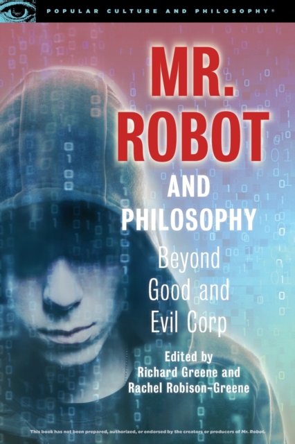 Mr. Robot and Philosophy : Beyond Good and Evil Corp, Paperback / softback Book