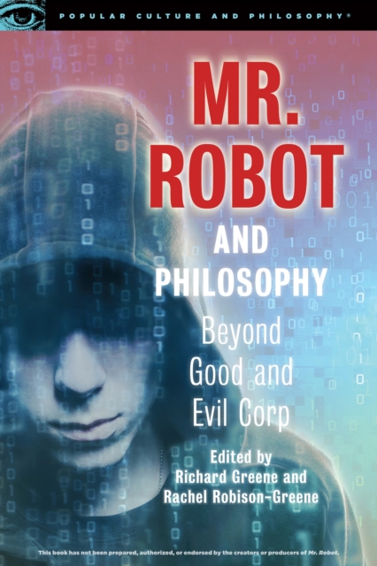 Mr. Robot and Philosophy : Beyond Good and Evil Corp, EPUB eBook